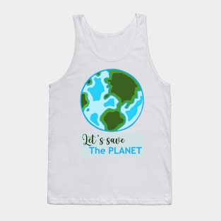 Let's Save The Planet Tank Top